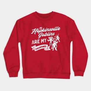 The Hopkinsville Goblins Are My Valentine Cute Valentines Day Cryptid Crewneck Sweatshirt